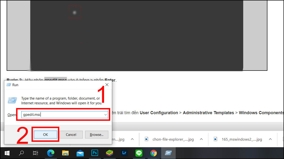 Hãy nhập gpedit.msc vào ô trống > nhấn Enter.
